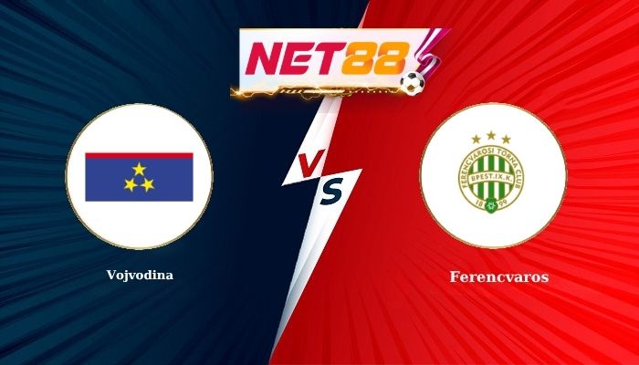 Soi Kèo, Nhận Định Bóng Đá Vojvodina vs Ferencvaros 2h00 - 10-07-2026