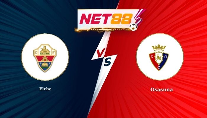 Soi Kèo, Nhận Định Bóng Đá Elche vs Osasuna 3h00 - 14-02-2026