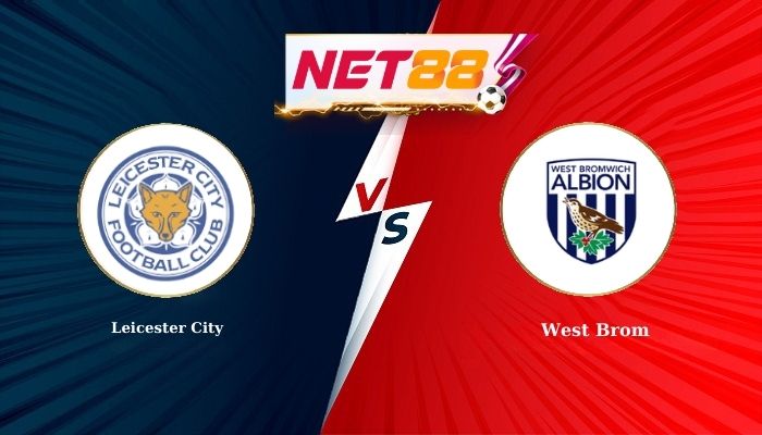 Soi Kèo, Nhận Định Bóng Đá Leicester vs West Brom 3h00 - 06-01-2026