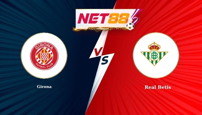 Soi Kèo, Nhận Định Bóng Đá Girona vs Real Betis 2h30 - 22-04-2026