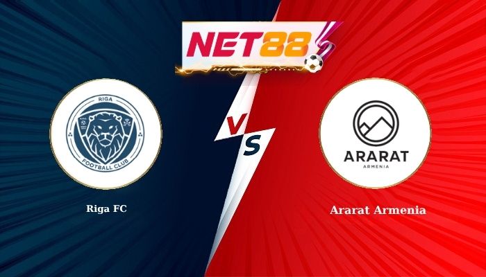 Soi Kèo, Nhận Định Bóng Đá Riga FC vs Ararat Armenia 0h00 - 15-07-2026
